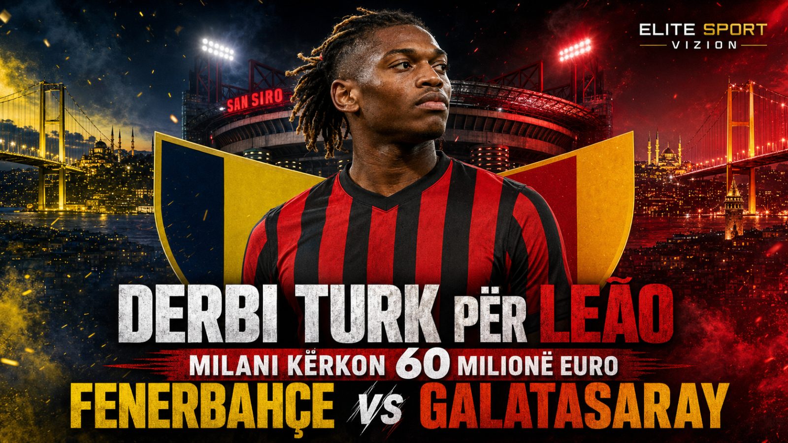 Rafael Leão kërkon largimin nga Milani dhe pagë deri në 12 milionë euro, ndizet derbi turk për portugezin