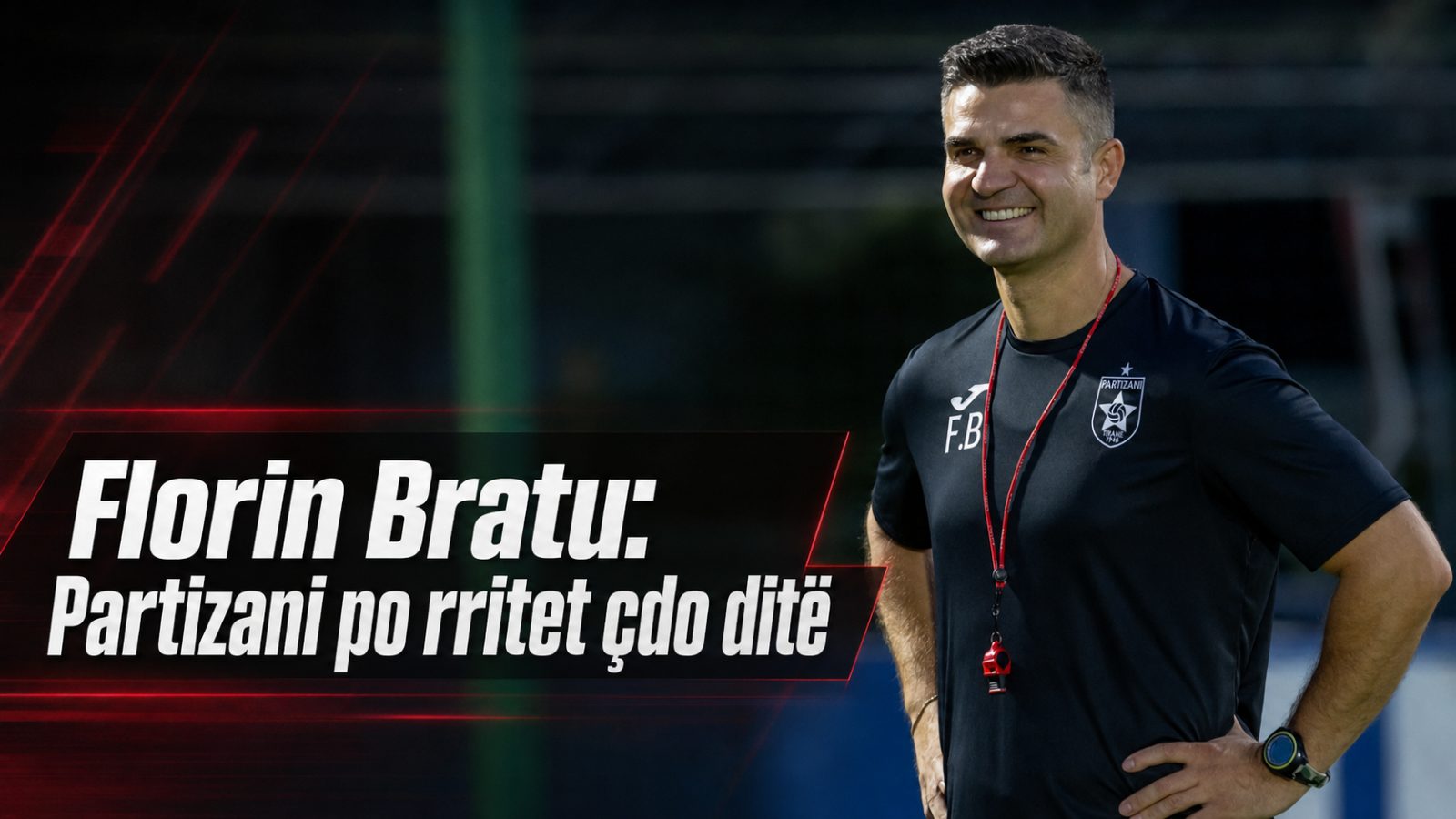 Florin Bratu: Partizani po rritet çdo ditë