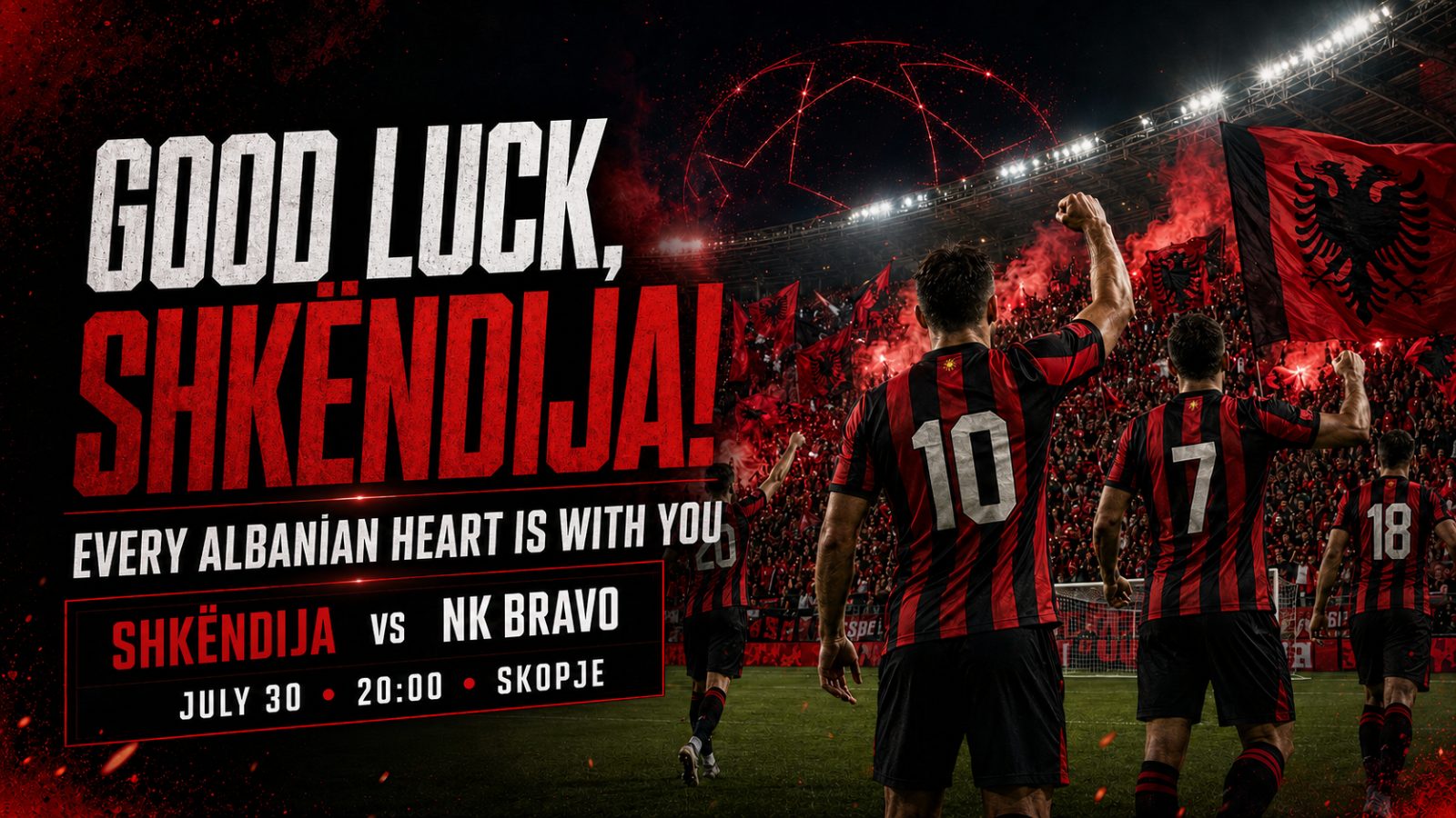 Good luck, Shkëndija! Every Albanian heart is with you—for victory, the comeback and qualification!