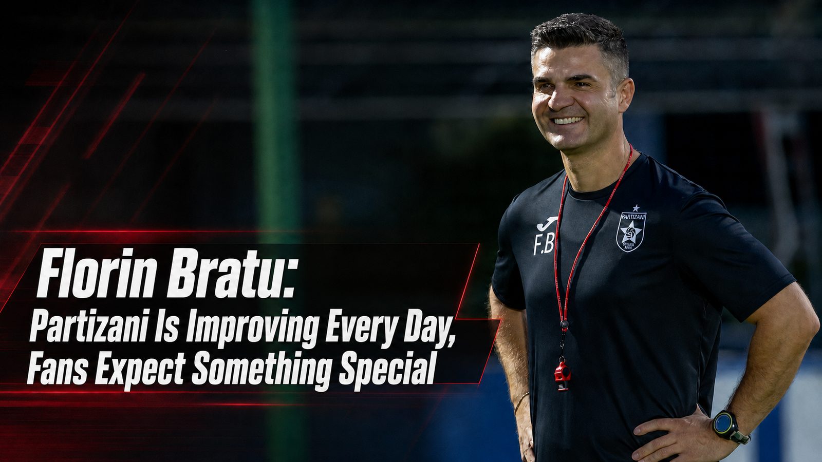 Florin Bratu: Partizani Is Improving Every Day, the Fans Expect Something Special