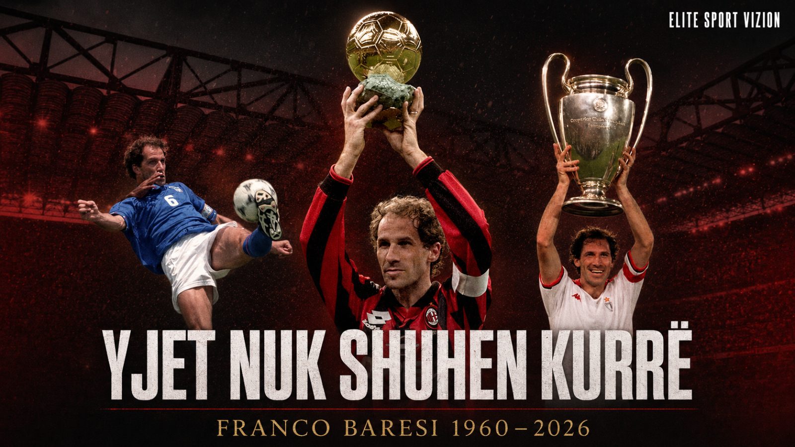Yjet nuk shuhen kurrë: Lamtumirë, Franco Baresi, kapiteni i përjetshëm i Milanit dhe Italisë!