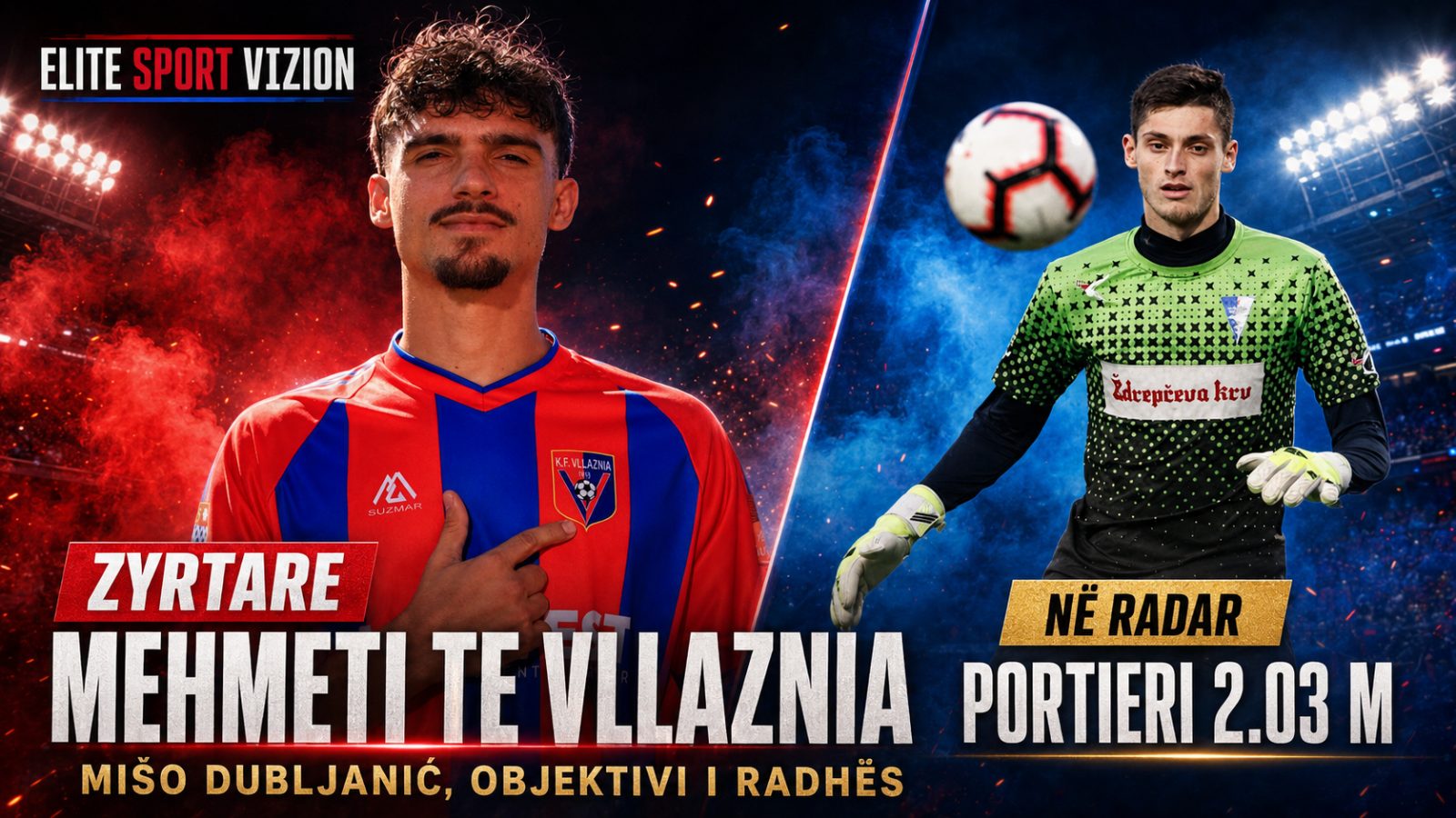 Vllaznia zyrtarizon Adnard Mehmetin, në radar edhe portieri 2.03 metra Mišo Dubljanić