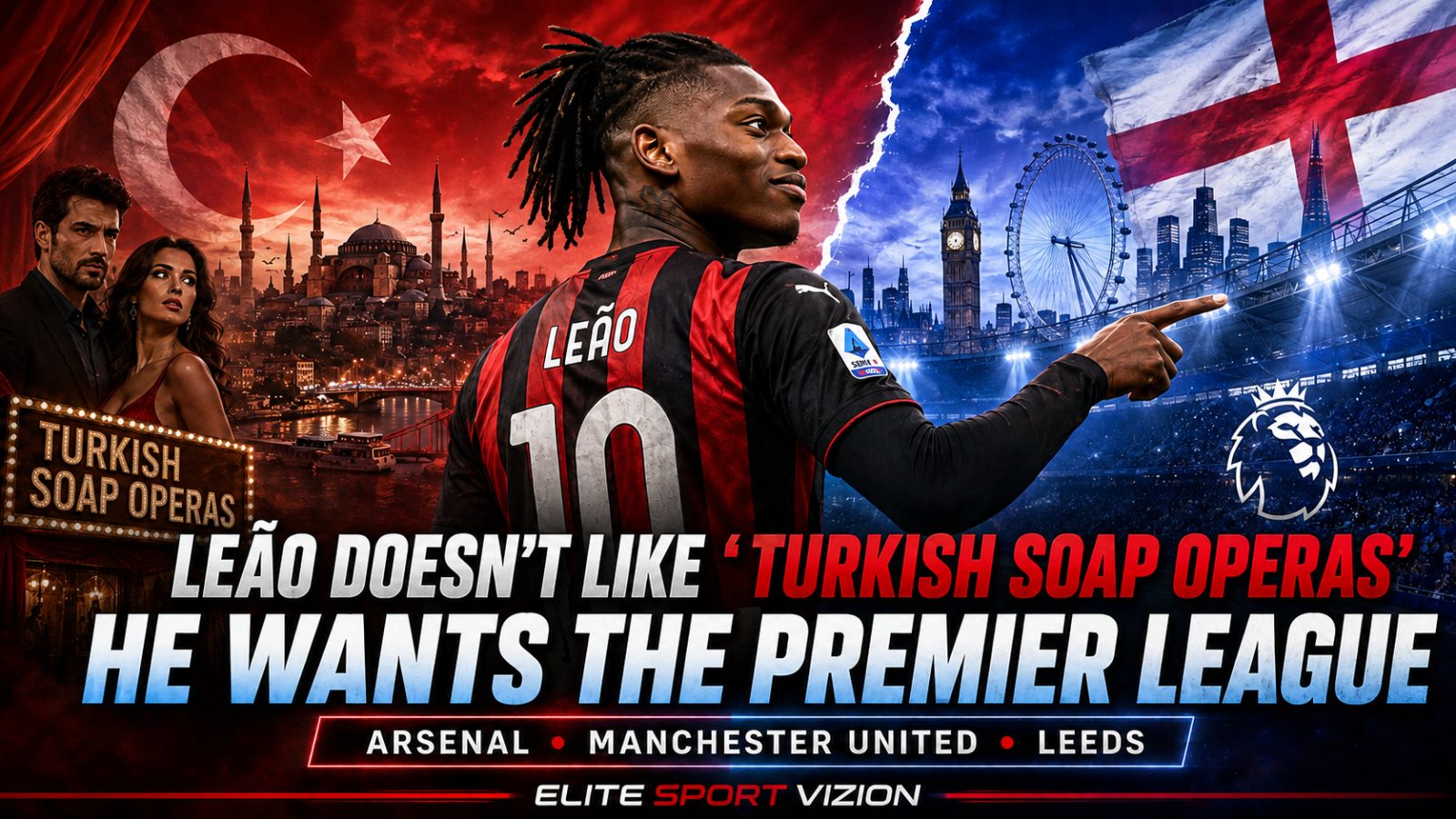 Leão Doesn’t Like “Turkish Soap Operas” — He Wants the Premier League