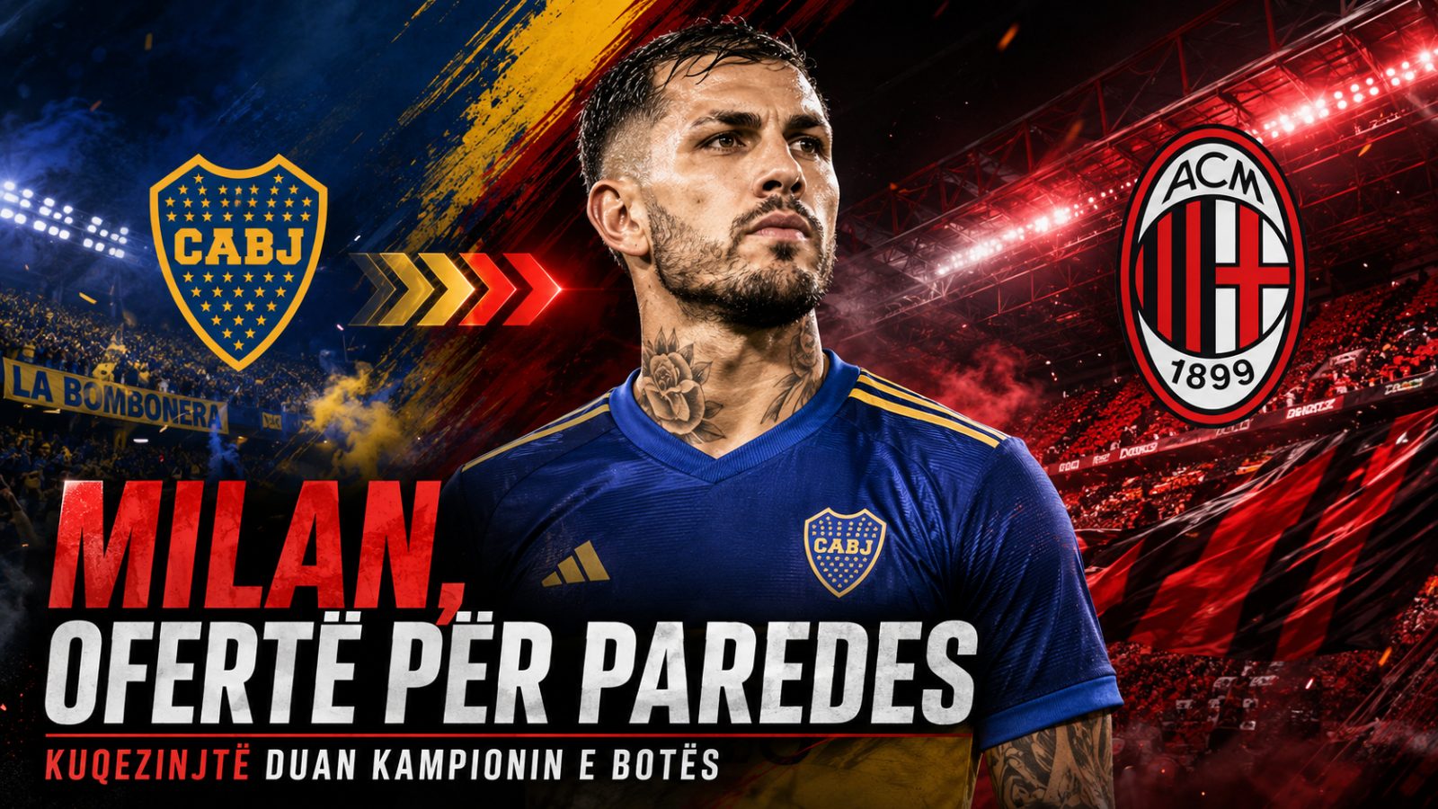 Milan vihet pas Leandro Paredes, ofertë për kapitenin e Boca Juniors