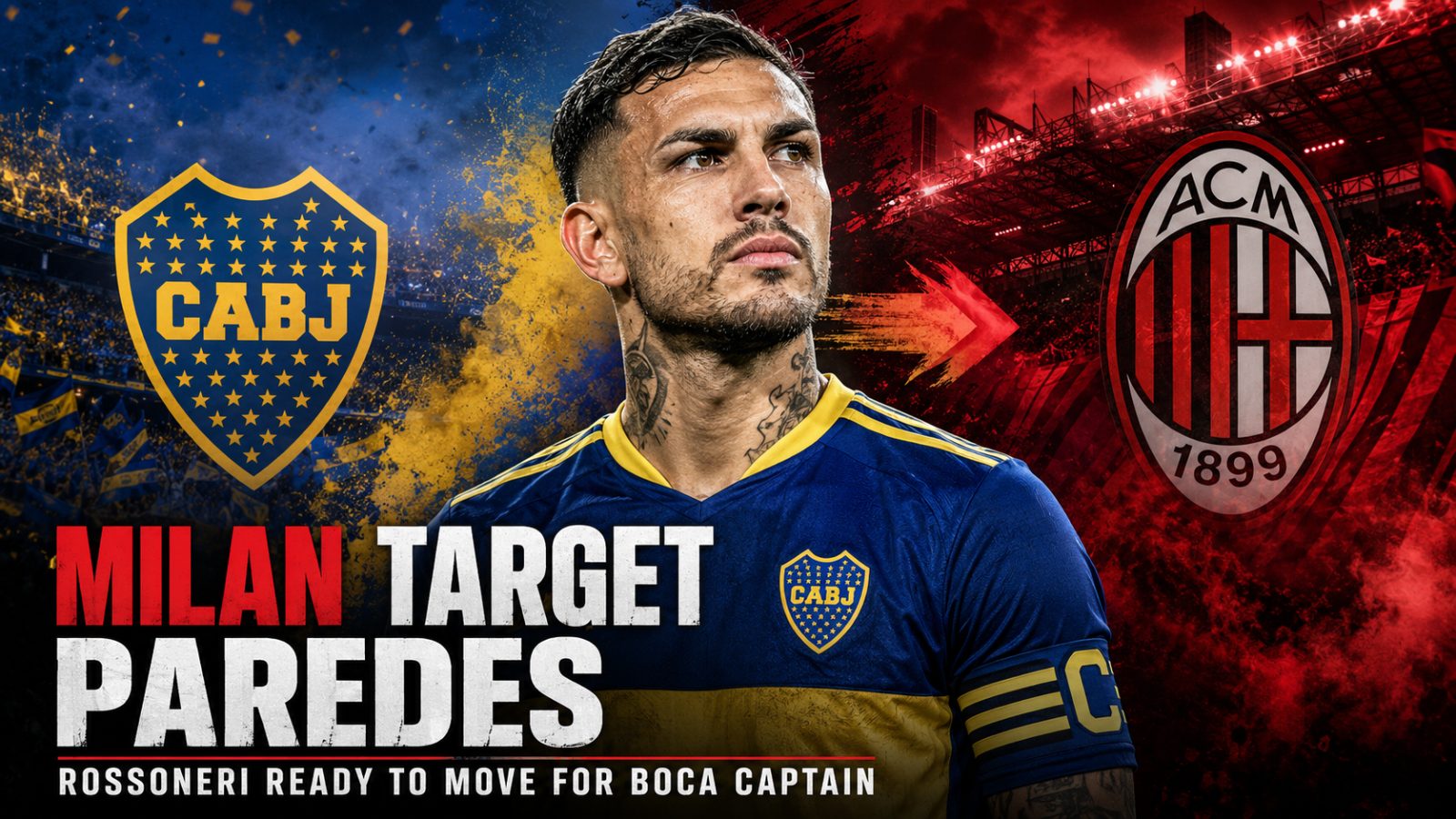AC Milan Target Leandro Paredes, Offer for Boca Juniors Captain