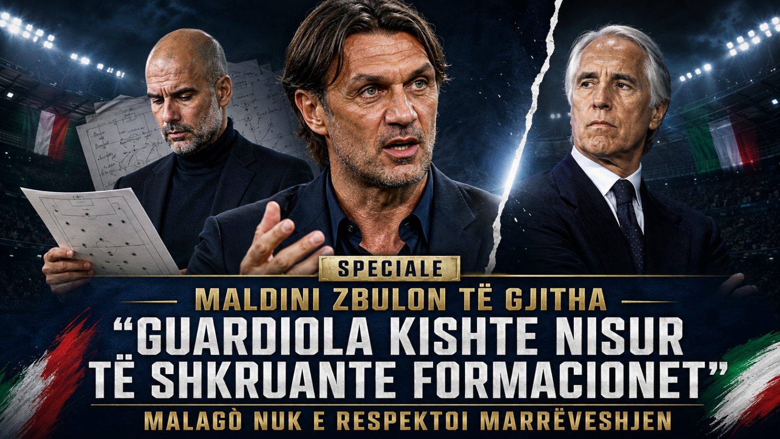 SPECIALE/ Maldini zbulon prapaskenat: “Guardiola kishte nisur të shkruante formacionet, por Malagò nuk e respektoi marrëveshjen”