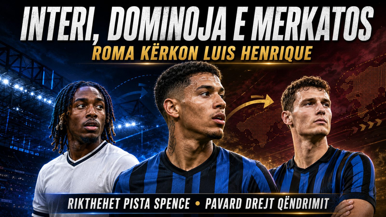 Interi, dominoja e merkatos: Roma kërkon Luis Henrique, rikthehet pista Spence dhe Pavard drejt qëndrimit