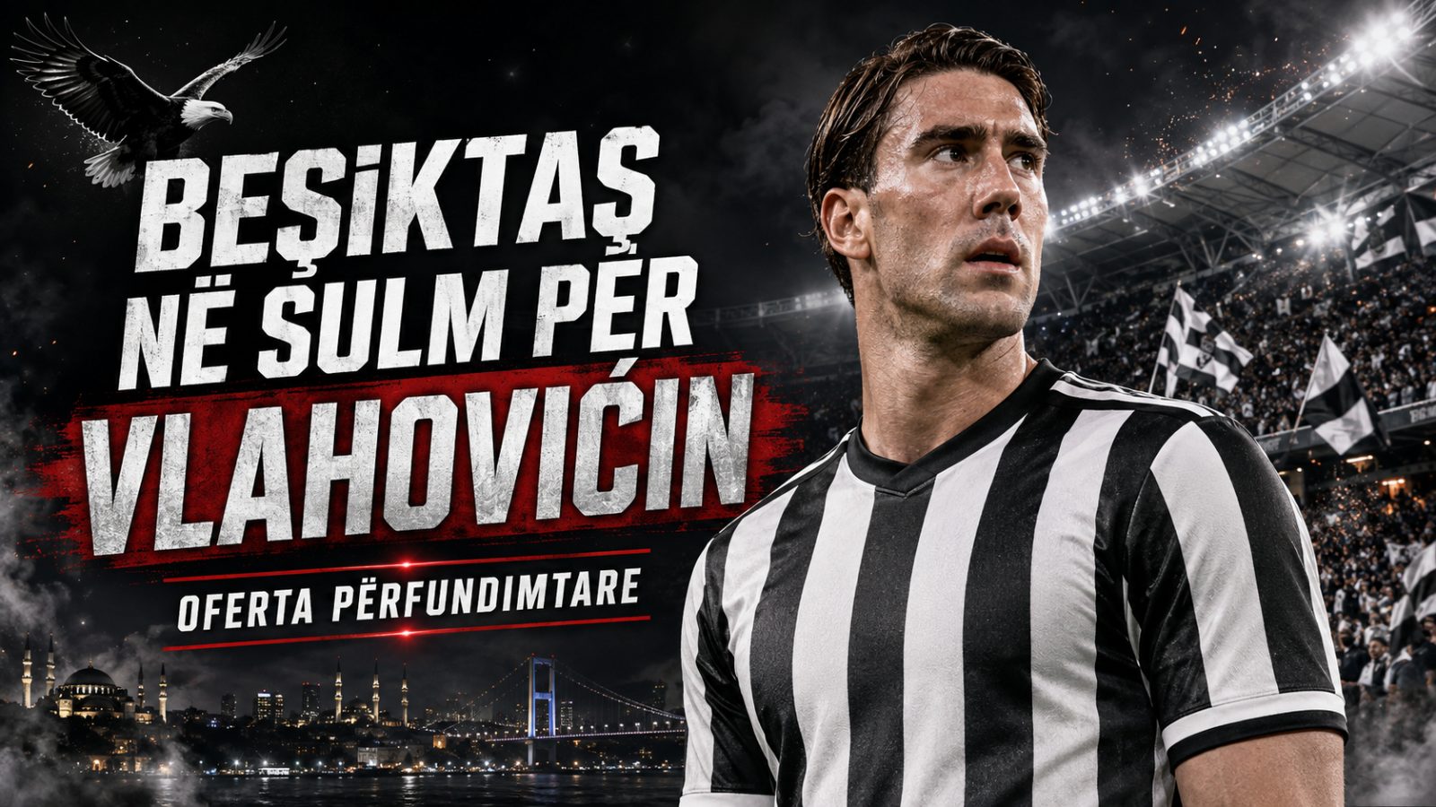 Beşiktaş hidhet në sulm për Vlahovićin, dërgon ofertën përfundimtare