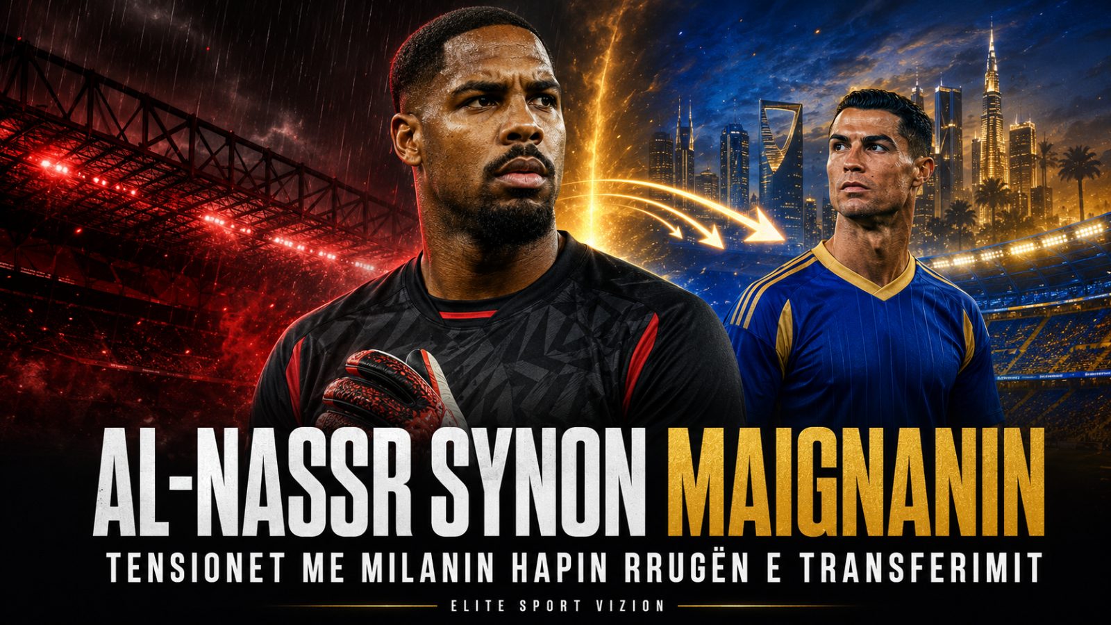 Al-Nassr synon Maignanin, tensionet me Milanin hapin rrugën për një transferim të bujshëm