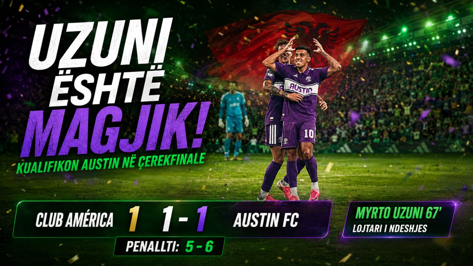 Uzuni është magjik, merr Austin për dore dhe e kualifikon në çerekfinalet e Leagues Cup