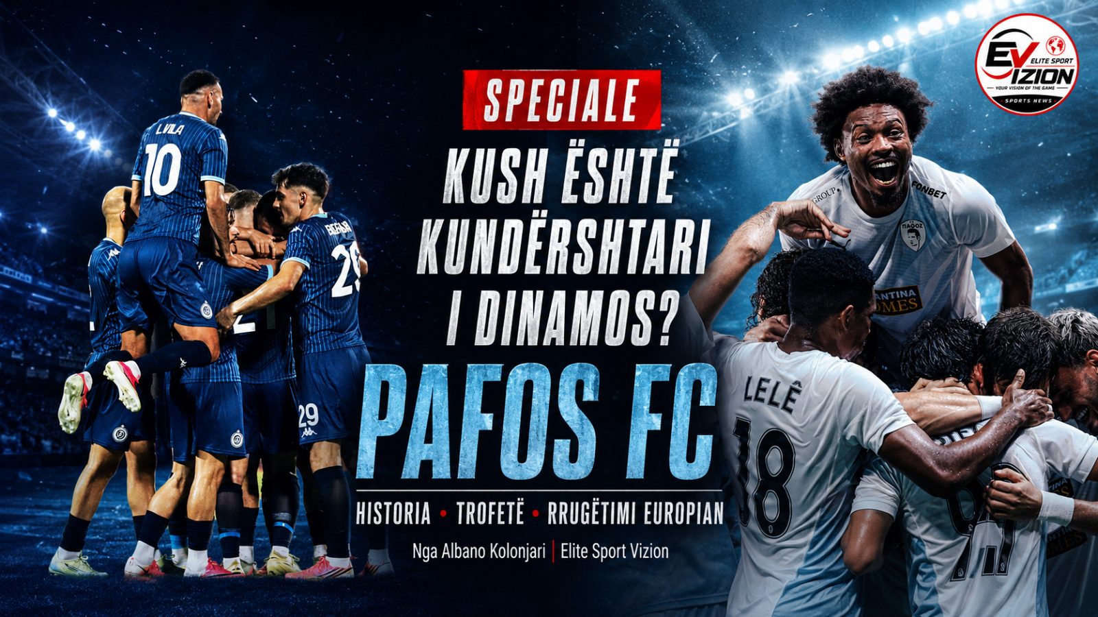 SPECIALE/ Kush është kundërshtari i Dinamo City? Historia dhe ngritja e jashtëzakonshme europiane e Pafos FC