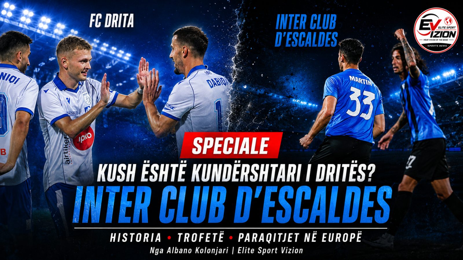 SPECIALE/ Kush është kundërshtari i Dritës? Historia dhe paraqitjet europiane të Inter Club d’Escaldes