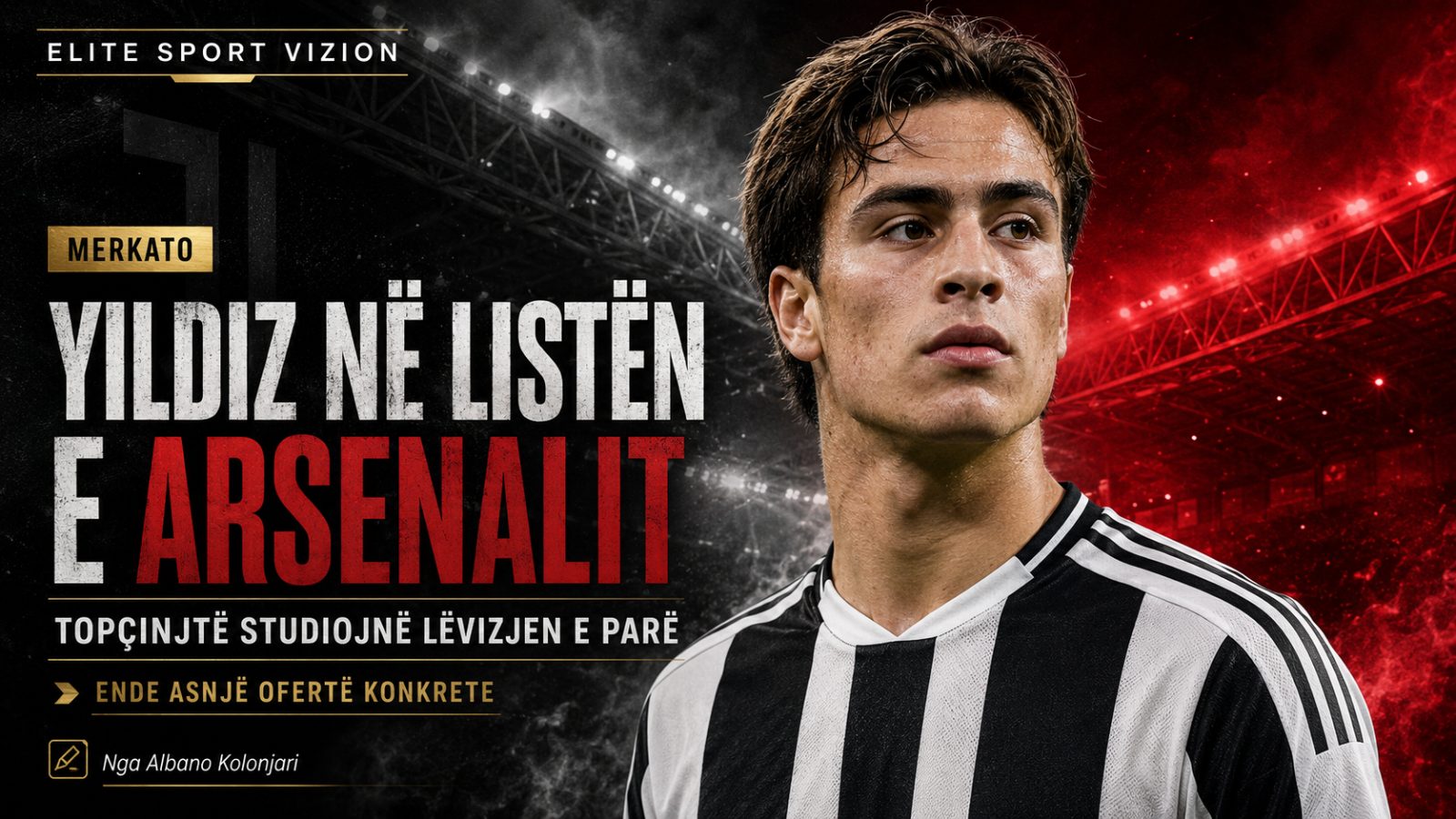 Kenan Yildiz në listën e Arsenalit, “Topçinjtë” studiojnë lëvizjen e parë