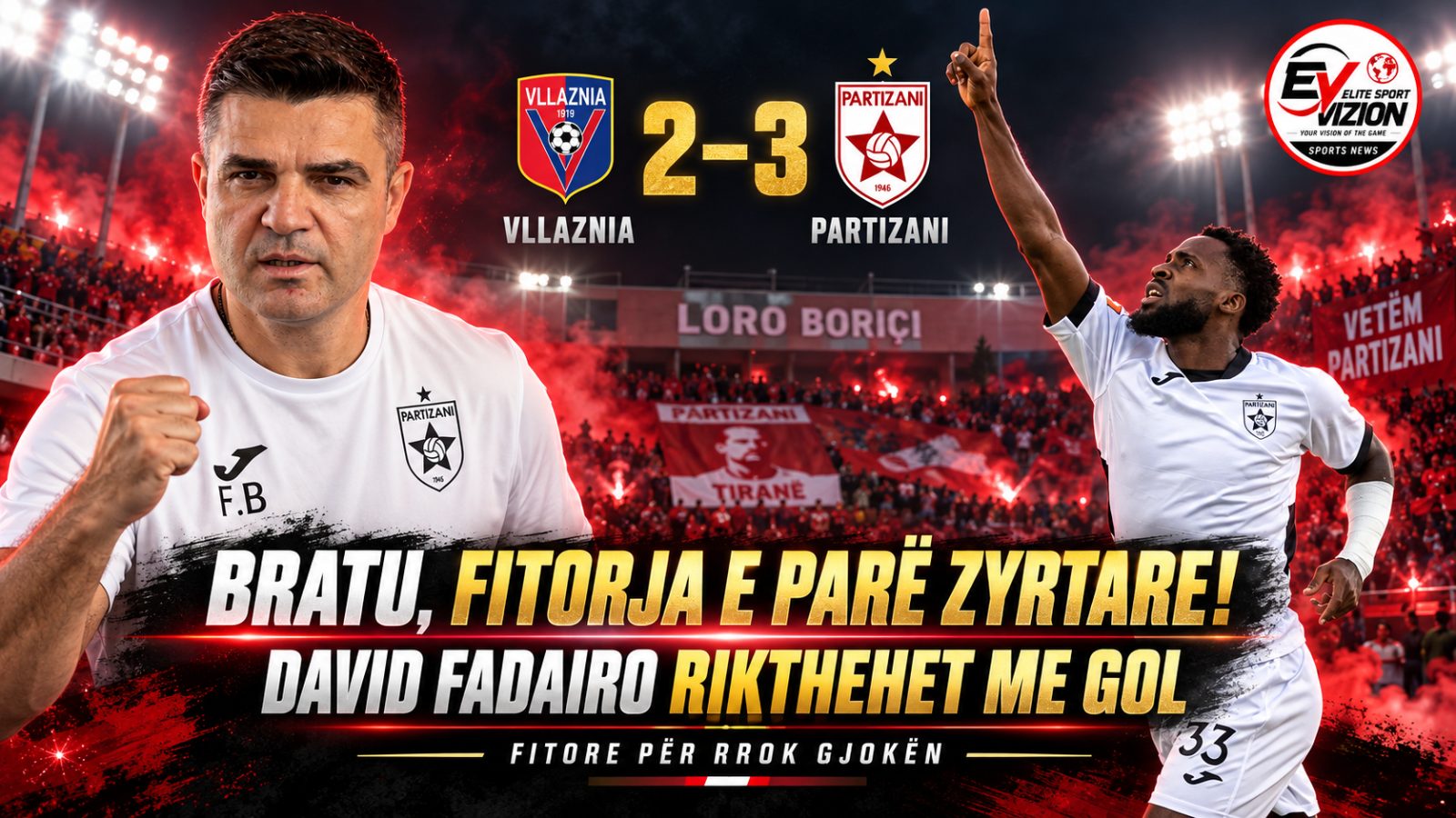 Bratu siguron fitoren e parë zyrtare me Partizanin, Fadairo rikthehet me gol!