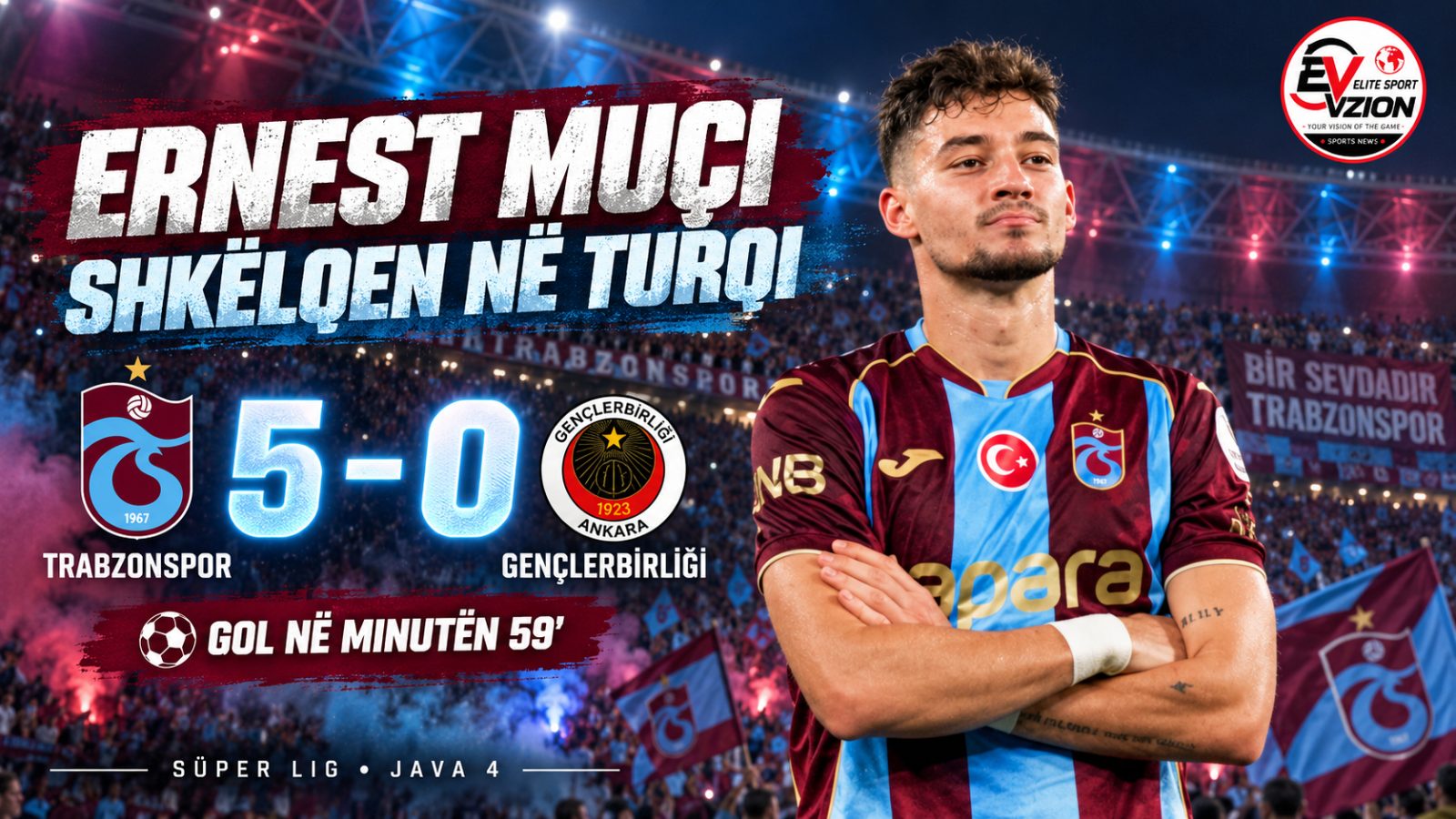 ERNEST MUÇI SHKËLQEN NË TURQI, GOL NË FESTËN E TRABZONSPORIT!
