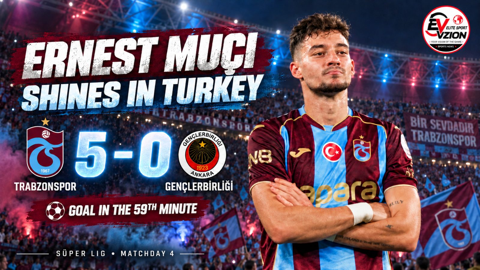 ERNEST MUÇI SHINES IN TURKEY, SCORING IN TRABZONSPOR’S FIVE-GOAL ROUT!