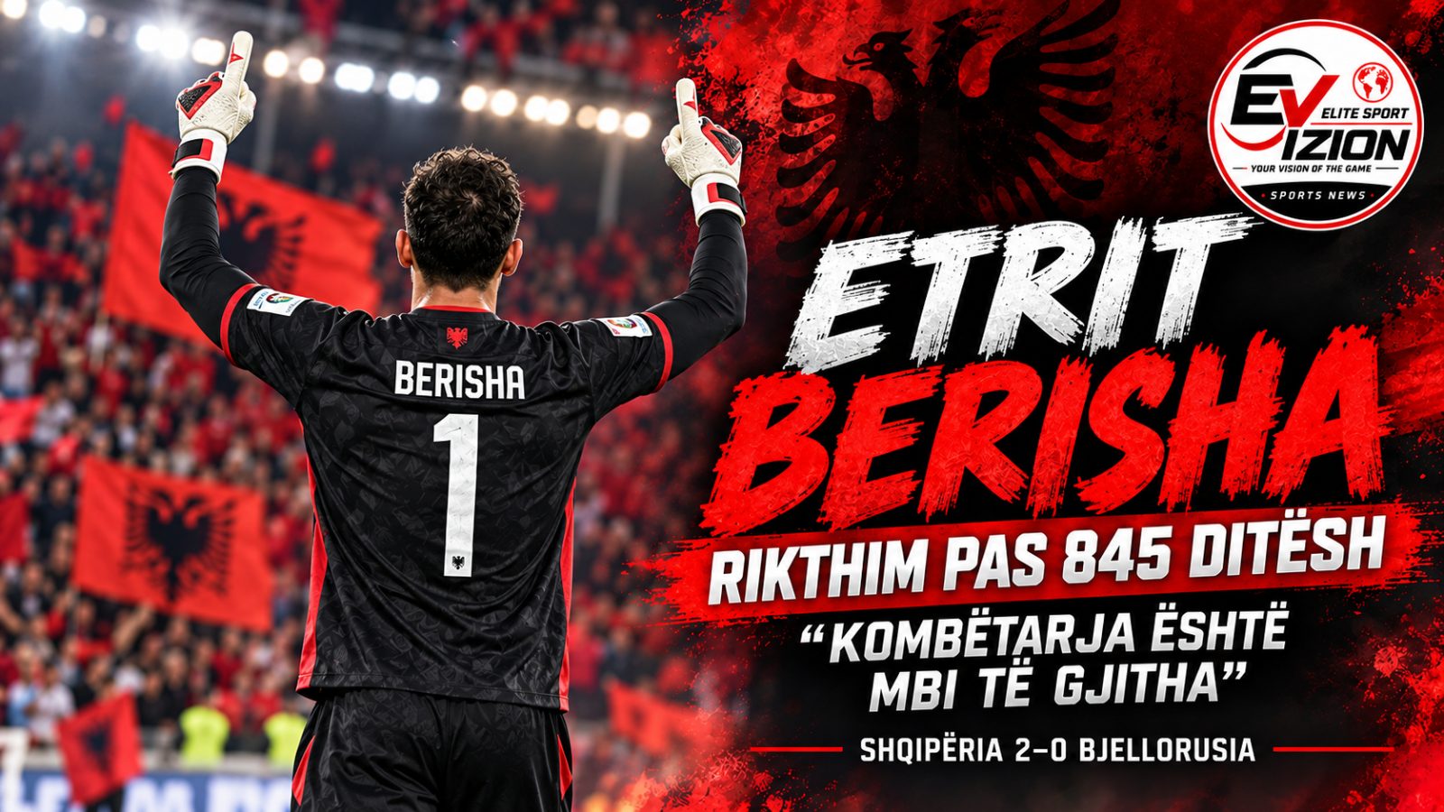 Etrit Berisha kthehet pas 845 ditësh: fitore dhe portë e paprekur ndaj Bjellorusisë