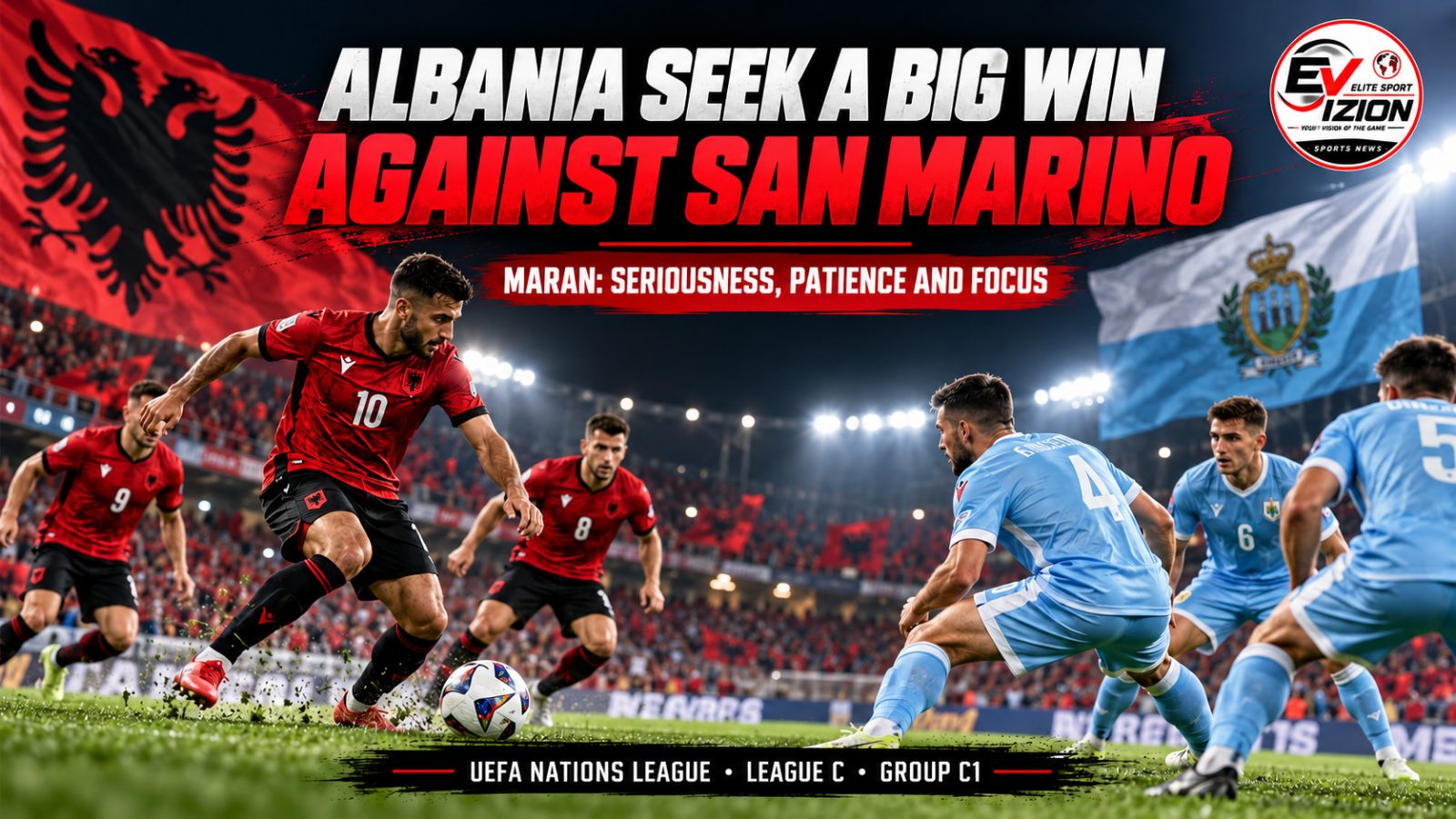 Albania Seek a High-Scoring Win, but Maran Warns: “We Need Patience”