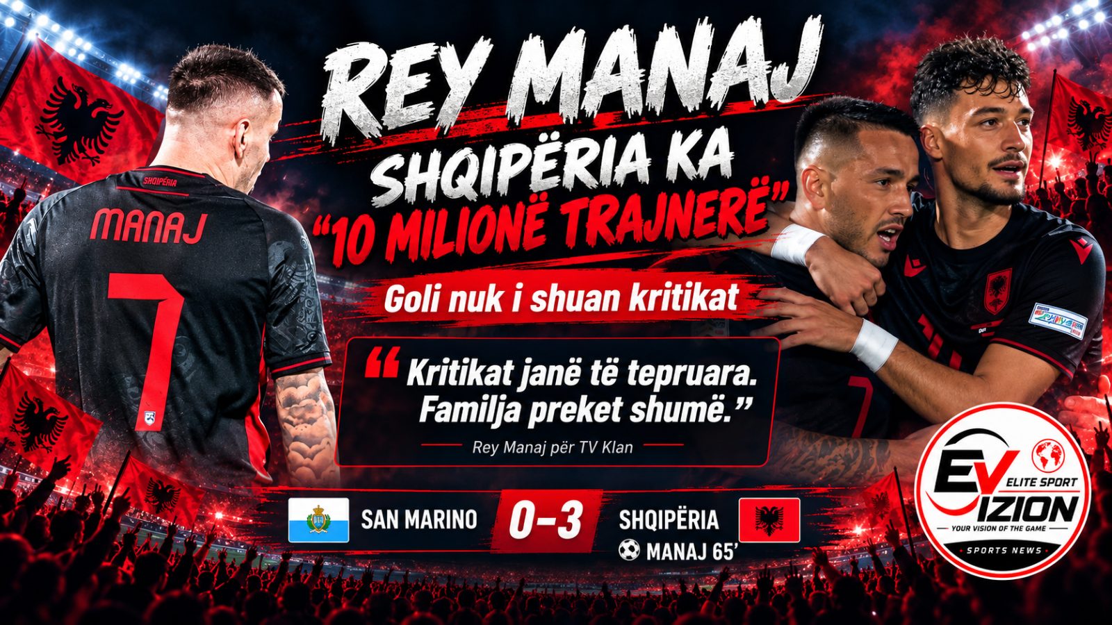 Rey Manaj harron se Shqipëria ka “10 milionë trajnerë”: goli nuk ia shkriu buzëqeshjen
