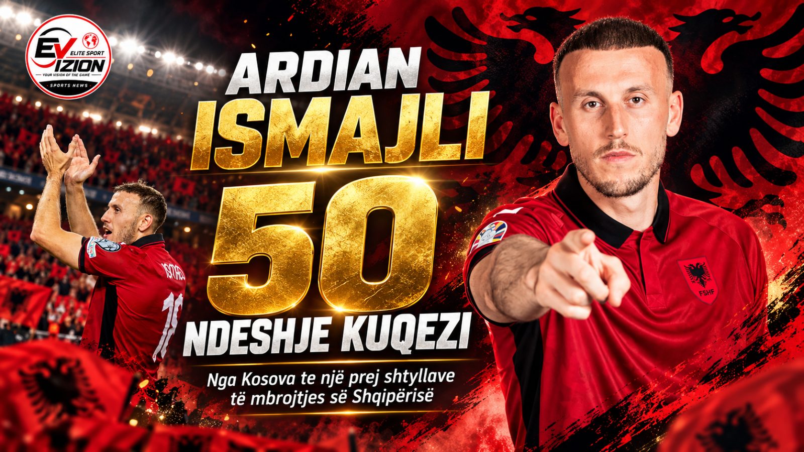 Ardian Ismajli, 50 ndeshje kuqezi – nga Kosova te një prej shtyllave të mbrojtjes së Shqipërisë
