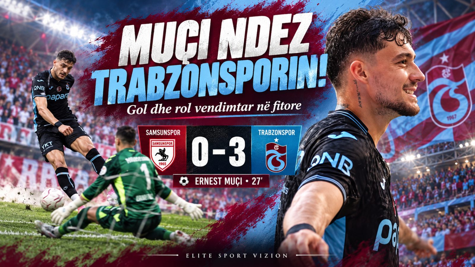 Muçi ndez Trabzonsporin! Gol elegant dhe rol vendimtar në triumfin ndaj Samsunsporit