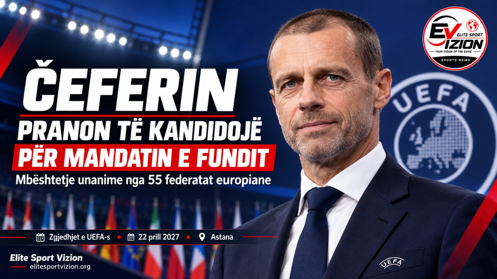 Aleksander Čeferin pranon kërkesën unanime të 55 federatave europiane për të kandiduar për një mandat të fundit në krye të UEFA-s